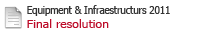 Final resolution. Equpiment & Infrastructures Call 2011
