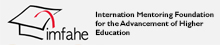 IMFAHE: International Mentoring Foundation for the Advancement of Higher Education